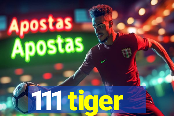 111 tiger